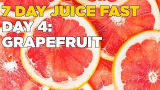 Day 4 | Grapefruit Juice | Detox and Liquid Diet