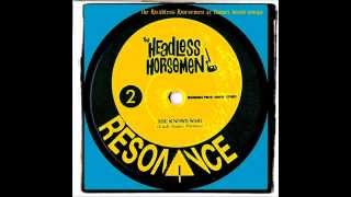 THE HEADLESS HORSEMEN - SHE KNOWS WHO
