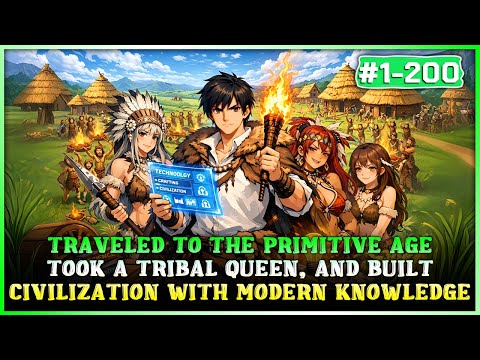 I Travel Back to the Primitive Age, Conquer Tribal Queen & Built Civilization with Modern Knowledge!