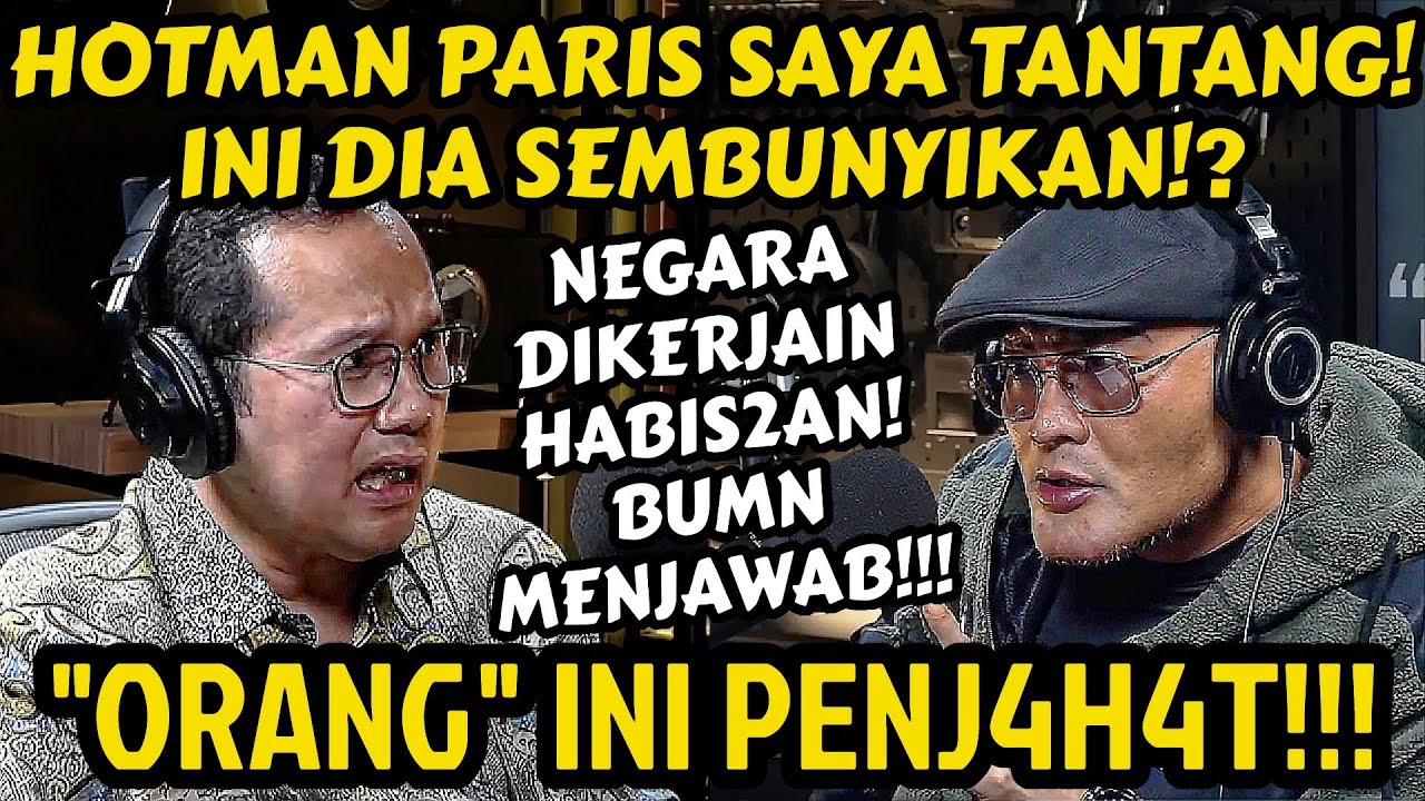 SAYA HARUS BICARA!! MASYARAKAT JELAS2 DIBOHONGI‼️- HOTMAN PARIS - BUMN - PODCAST
