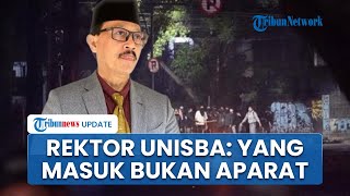 Kronologi Unisba-Unpas: Rektor Tegaskan yang Masuk Bukan Aparat, Kampus Tegas Tolak Anarkisme