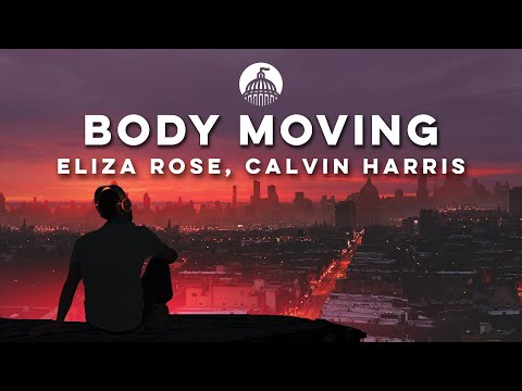 Eliza Rose, Calvin Harris - Body Moving