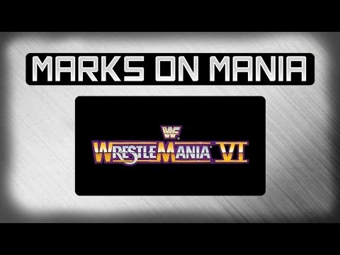 Marks On Mania: WrestleMania VI
