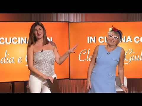 IN CUCINA CON CLAUDIA E GIULIANA - Puntata 6