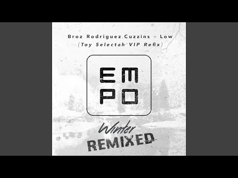 Low (Toy Selectah VIP Refix)