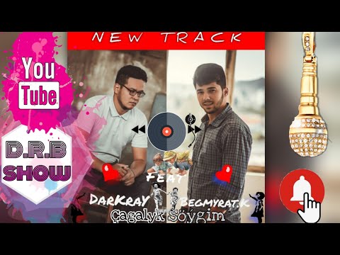 DarKray feat Begmyrat.K- Chagalyk Soygim