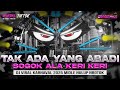 DJ TAK ADA YANG ABADI CEK SOUND HOREG KARNAVAL MIDDLE NROTOK NULUP DJ PARTY BASS BLAYER BEDIL