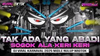 Download lagu DJ TAK ADA YANG ABADI - CEK SOUND HOREG KARNAVAL MIDDLE NROTOK NULUP - DJ PARTY BASS BLAYER BEDIL mp3