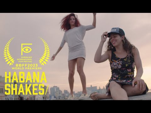 BBFF2023 - WORLD PREMIERE Habana Shakes