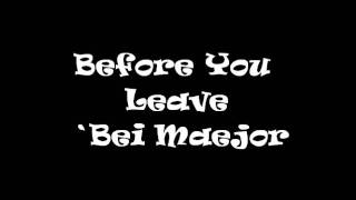 Before You Leave _ Bei Maejor With DL link