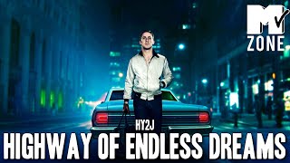 HY2J | &quot;Highway of Endless Dreams&quot;
