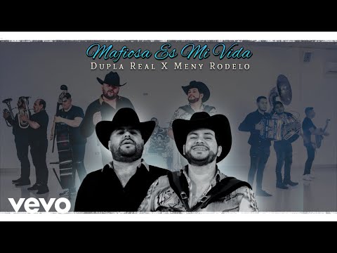 Dupla Real, Meny Rodelo - Mafiosa Es Mi Vida