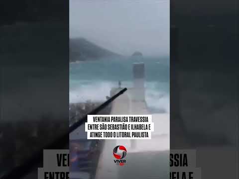 Ventania paralisa travessia entre São Sebastião e Ilhabela e atinge todo o litoral paulista.