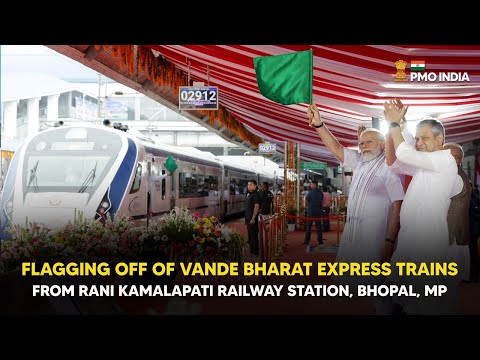 PM Modi flagging off of Vande Bharat Express Trains from Rani Kamalapati Railway Station, Bhopal, MP
