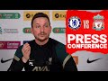 Liverpool's pre-Carabao Cup final press conference | Chelsea