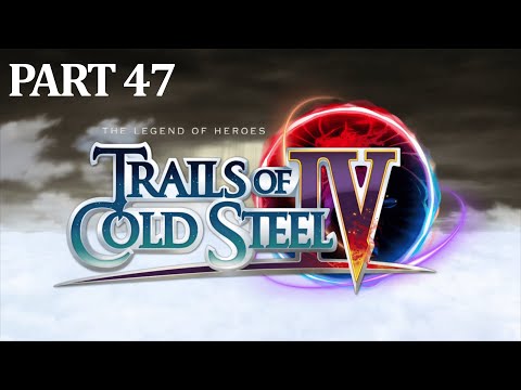 The Legend of Heroes - Trials of Cold Steel IV Part 47