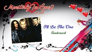 Trademark - I&#39;ll Be The One (1997)