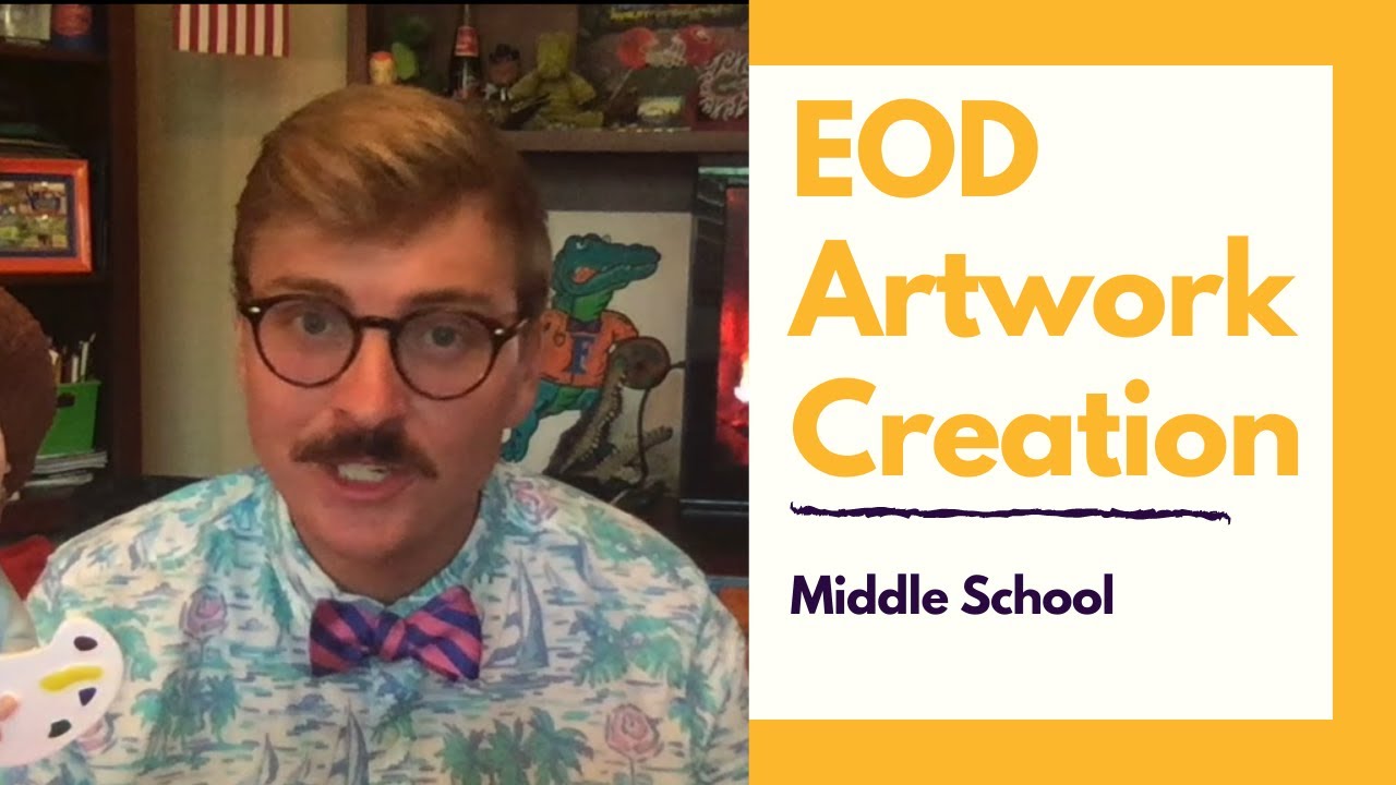 EOD Artwork Creation (Middle School)