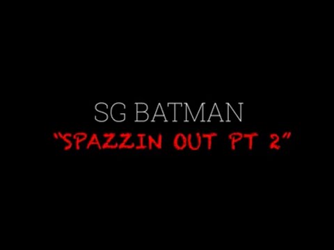 SG BATMAN - Spazzin Out PT 2 | 🎥 by @A1Visuals__