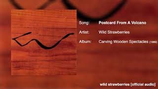 Wild Strawberries - Postcard From A Volcano [Official Audio]