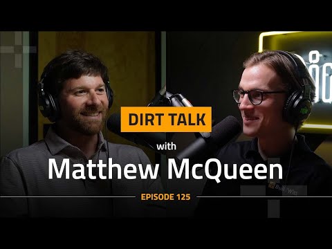 Cultivate Better People with Matthew McQueen --  Dirt Talk 125