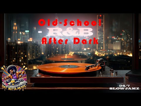 Old School R&B After Dark 🌙 | Smooth Slow Jams 24/7 Live Stream