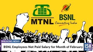 BSNL Employees Not Paid Salary for Month of February