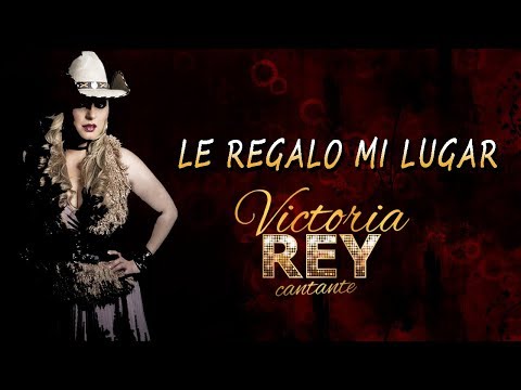 LE REGALO MI LUGAR - VICTORIA REY (video Lyric)