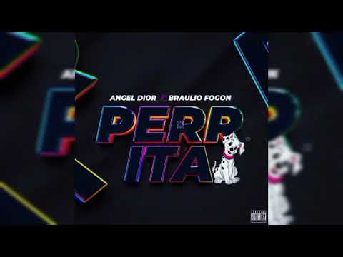 Angel Dior, Braulio Fogon - Perrita