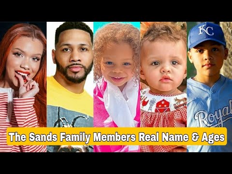The Sands Family Members Real Name And Ages