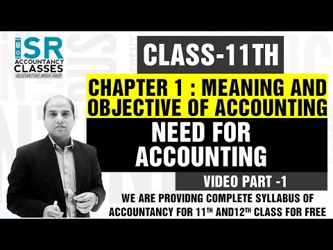 Accountancy Class 11 | Meaning and Objectives of Accounting | Chapter 11 | Need for Accounting Video