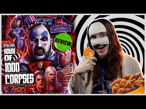 HOUSE OF 1000 CORPSES Movie Review | Maniacal Cinephile