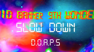 David Banner &amp; 9th Wonder - Slow Down ft. Heather Victoria [Visualizer]