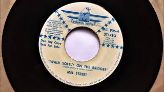 Walk Softly On The Bridges , Mel Street , 1973
