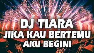 Download lagu JIKA KAU BERTEMU AKU BEGINI !! DJ TIARA GALAU JUNGLE DUTCH TERBARU 2022 FULL BASS SUPER mp3