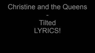 Christine and the Queens - Tilted [LYRICS] | TheGodMusic