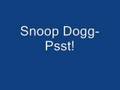 Snoop Dogg- Psst