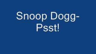 Snoop Dogg- Psst