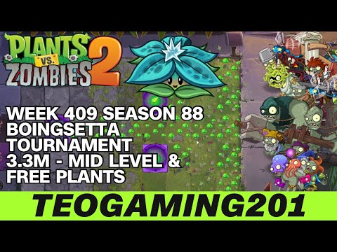 3.3M | Week 409 Boingsetta Tournament | PvZ 2 | Arena | Season 88 (MID LEVEL)