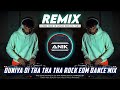 Duniya Di Tha Tha Tha Dj Remix Unique Style Rock EDM Dance Mix Dj Anik Remix New 2025