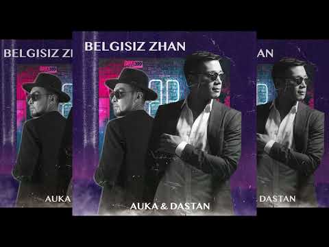 AUKA & DASTAN - BELGISIZ ZHAN 2022