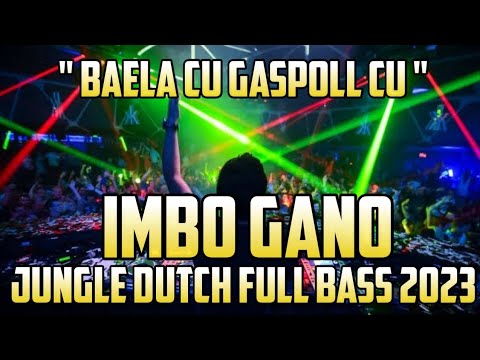 DJ OCU IMBO GANO 2023 DJ JUNGLE DUTCH PARGOY TERBARU FULL BASS