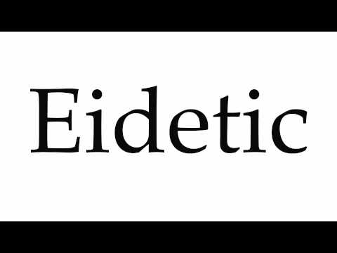 How to Pronounce Eidetic