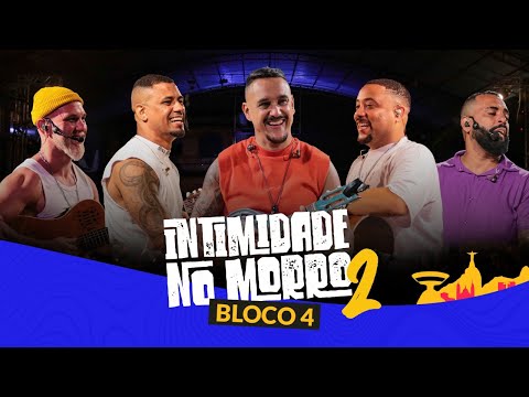 Intimidade no Morro 2 - Bloco 4 - Grupo Intimistas