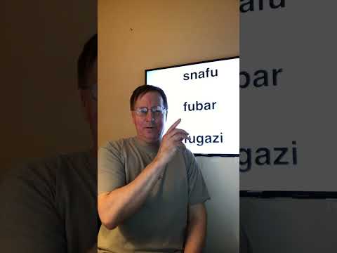 words of the day- snafu, fubar, fugazi. Video 650