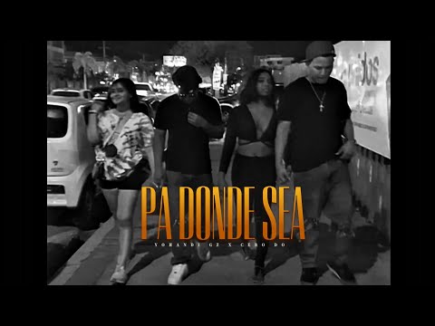 PA DONDE SEA😍💘 - Yohandi GZ x CERO DO (VIDEO OFICIAL)