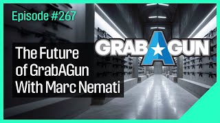 The Future of GrabAGun - With Marc Nemati