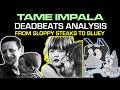 Tame Impala: From Sloppy Steaks to Bluey "Deadbeat" analysis