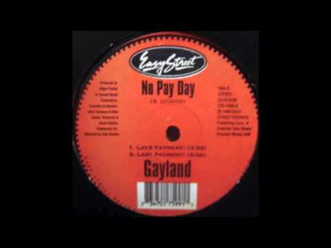 Gayland - No Pay Day (Late Payment) [Easy Street]