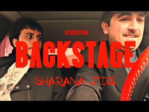 BACKSTAGE ( Sharana jig | Շարանա ջիգ ) eresunmek ©